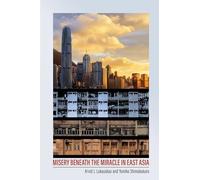 Misery Beneath the Miracle in East Asia