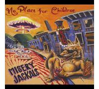 Misery Jackals - No Place For Children