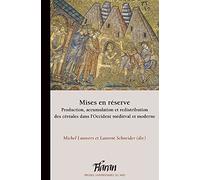 Mises en réserve: Production, accumulation et redistribution des céréales dans l’Occident médiéval et moderne