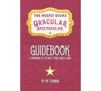 Misfit Divas Oracular Spectacular Oracle: Companion Book to the Misfit Divas Oracle Cards
