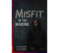 Misfit in the Making: A True Story of Grace, Grit, and Becoming