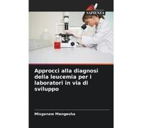 Misganaw Menges Approcci alla diagnosi della leucemia per i laborato (Tascabile)