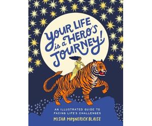 Misha Blaise Your Life Is a Hero's Journey (Copertina rigida)