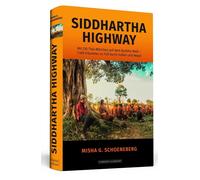 Misha G. Schoen Siddhartha Highway: Mit 220 Thai-Mönchen auf dem Bud (Tascabile)