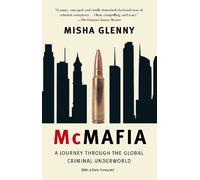 Misha Glenny – McMafia – A Journey Through the Global Criminal Underworld – Tascabile