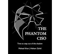 Mishaal Khan Hisham Zahid The Phantom CISO (Tascabile)