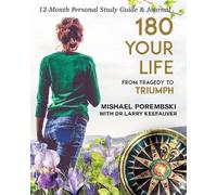 Mishael Porembski 180 Your Life from Tragedy to Triumph (Tascabile)