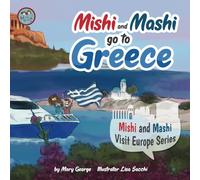 Mishi and Mashi go to Greece: Mishi and Mashi Visit Europe Series: 1
