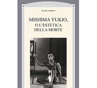 Mishima Yukio o l'estetica della morte