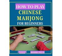 Mishra Sylas How to Play Chinese Mahjong for Beginners (Tascabile)
