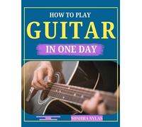 Mishra Sylas How to Play Guitar in One Day (Tascabile)