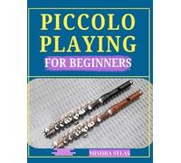 Mishra Sylas Piccolo Playing for Beginners (Tascabile)