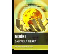 MISIÓN I: SALVAR LA TIERRA