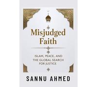Misjudged Faith: Islam, Peace, and the Global Search for Justice