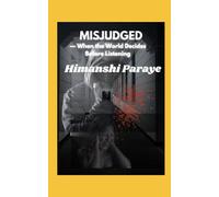 Misjudged: - When the World Decides Before Listening