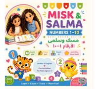 MISK & SALMA Learn Arabic & English Numbers 1-10: A Fun Bilingual Workbook for Kids Ages 3-7 | Counting, Tracing, Coloring & Number Activities