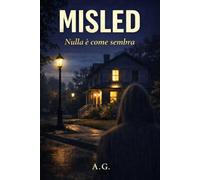 MISLED: Nulla è come sembra