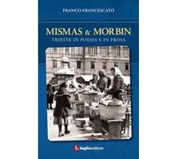 Mismas & Morbin. Trieste in poesia e prosa