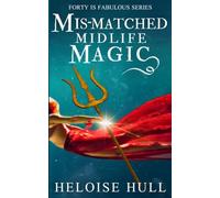 Mismatched Midlife Magic: A Paranormal Women's Fiction Novel