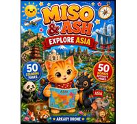 MISO & ASH EXPLORE ASIA: 50 Coloring Pages + 50 Bonus Activity Pages | Color, Learn, and Explore the Wonders of Asia