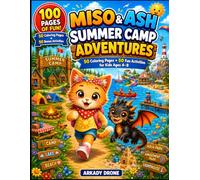 Miso & Ash Summer Camp Adventures: 50 Coloring Pages + 50 Bonus Activities for Kids Ages 4-8