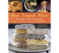 Kirsten K. Shockey Christopher Miso, Tempeh, Natto & Other Tasty F (Tascabile)