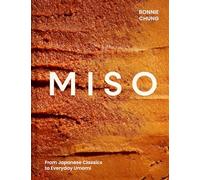 Miso: The Essential Guide to Fermented Miso: Delicious Recipes from Japanese Classics to Everyday Umami: 3