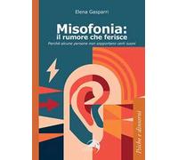 Misofonia. Il rumore che ferisce. Perché alcune persone non sopportano certi suoni