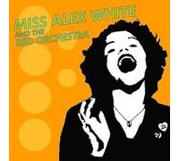 Miss Alex White And - White Miss Alex & The Red Orchestra