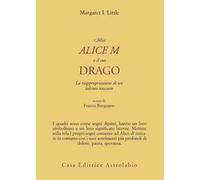 Miss Alice M e il suo drago. La riappropriazione di un talento nascosto