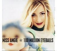 Miss Angie - One Hundred Million Eyeballs
