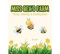 Miss Bea's Farm: Story, Coloring, and Activity Book (PreK-2nd Grade)