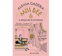 Miss Bee e il principe d'inverno - 2025 - Longanesi