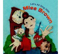 Miss Brown - Lets All Sing With Miss Brown