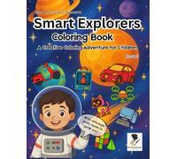 Miss Brushcious Presents, Smart Explorers Coloring Book: A Creative Coloring Adventure for Children: Over 20 kid-friendly pictures | Great for Markers| With Reference Photo | For Ages 3-8 years old