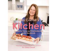 Miss Carroll's Kitchen: Recipes for Home and Entertaining with Godly Devotionals