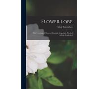 Miss] [Carruthe Flower Lore; the Teachings of Flowers, Histor (Copertina rigida)