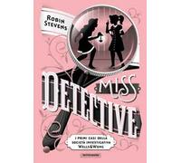 Miss Detective. I primi casi della società investigativa Wells & Wong