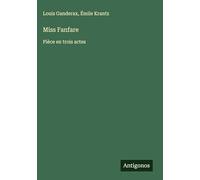 Miss Fanfare: Pièce en trois actes