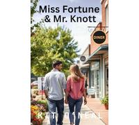 Miss Fortune & Mr. Knott: A Protector, Small Town, Clean Romance