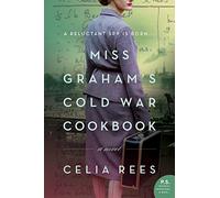 Miss Graham's Cold War Cookbook: A Novel