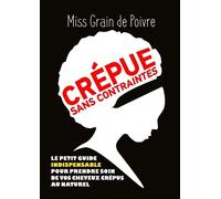 Miss Grain de P CREPUE SANS CONTRAINTES, Le Petit Guide Indispensabl (Tascabile)