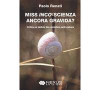 Miss inco-scienza ancora gravida? Critica al delirio bio-sintetico e anti-natura