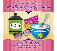 Miss Julia Stirs Up Trouble (The Miss Julia Series)