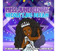 Miss Juneteenth: Nicole's Big Dream