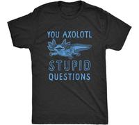 MISS LILLY Men's You Axolotl Stupid Questions T Shirt Funny Sarcastic Salamander Play On T-Shirt Black L