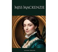 Miss Mackenzie: A Woman's Journey to Independence and Self-Discovery