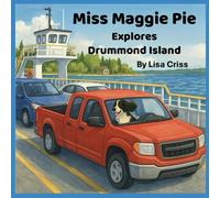 Miss Maggie Pie Explores Drummond Island