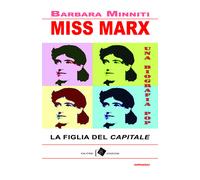 Miss Marx. la figlia del «Capitale» - 2016 - Oltre Edizioni