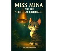 Miss Mina and the secret of courage